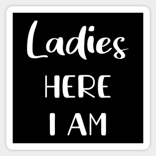 Ladies here I am | newborn Sticker